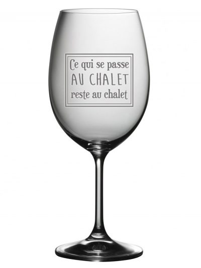 Coupe à vin "Ce qui se passe au chalet, reste au chalet"