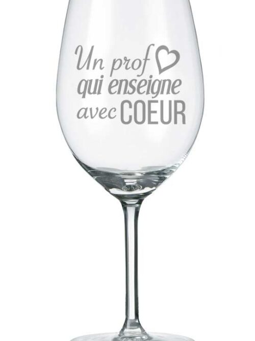 Coupe à vin gravée "Un prof qui enseigne avec cœur"