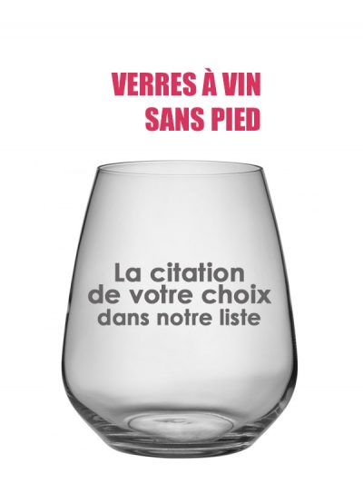 Verre à vin sans pied "citation selon la liste"