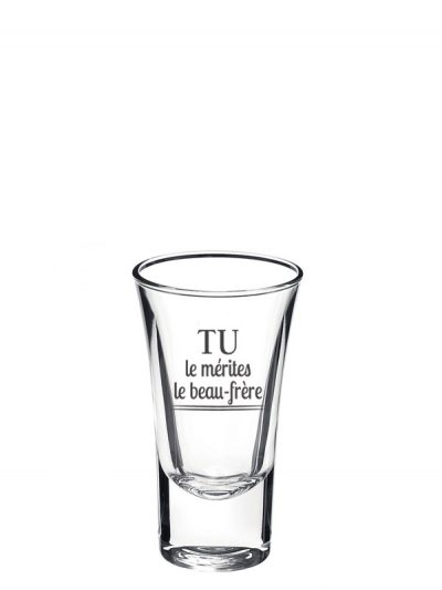 Verre à shooter "Tu le mérites le beau-frère"