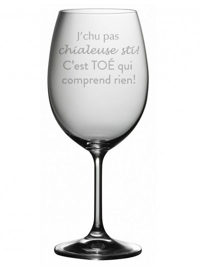 Coupe à vin "J'suis pas chialeuse stie"