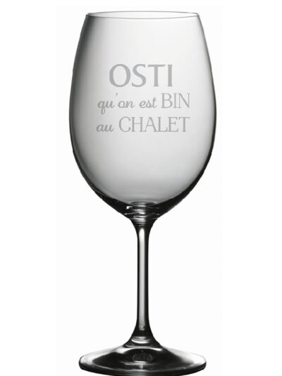 "Osti qu'on est bin au chalet"- Coupe à vin