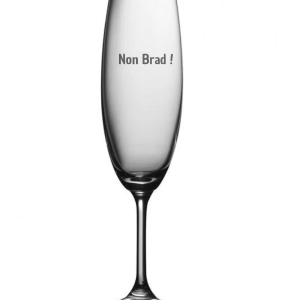 Flûte à champagne - Non Brad!