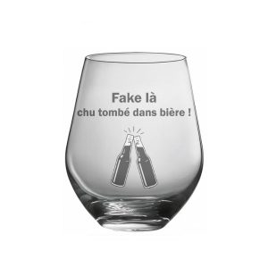 verre gravé citation humour: Fake là chu tombé dans bière